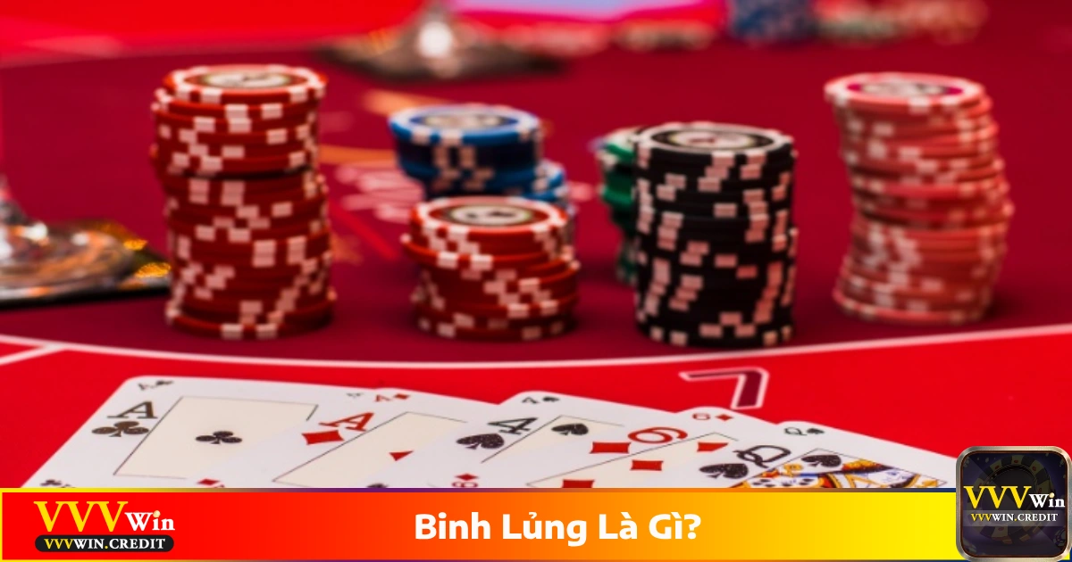 Binh Lủng Là Gì? Cách Xử Lý Khi Gặp Binh Lủng Tại VVVWin 2 Binh lủng là gì? Lỗi chơi bài thường gặp trong game bài Mậu Binh