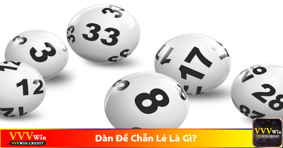 Dàn Đề Chẵn Lẻ Là Gì? Cách Chơi Và Đặt Cược Tại VVVWin 2 Dàn đề chẵn lẻ là gì? Hình thức cược phổ biến tại VVVWin
