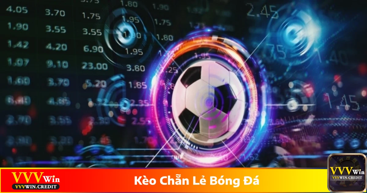 Kèo Chẵn Lẻ Bóng Đá - Giới Thiệu Cách Đặt Cược Tại VVVWin 3 Cách đặt cược kèo chẵn lẻ bóng đá tại VVVWin